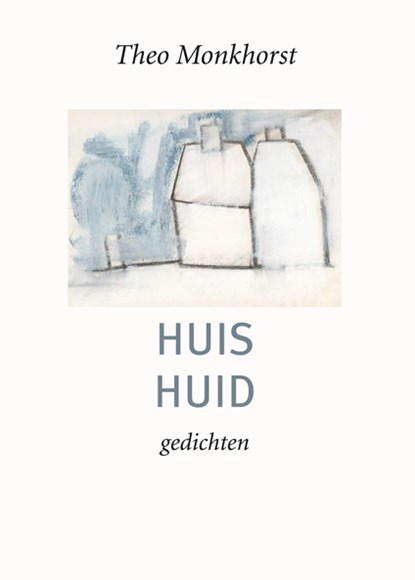 Huis Huid, Theo Monkhorst - Paperback - 9789062657711