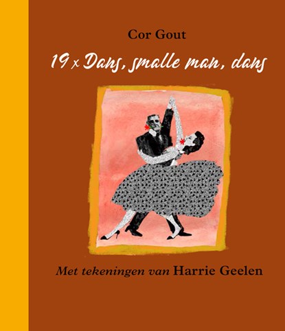 19 x Dans, smalle man, dans, Cor Gout - Gebonden - 9789062657988