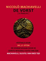 De Vorst. Machiavelli, sleutel van onze tijd - Niccolo Machiavelli ; J.F. Otten - 9789062658046