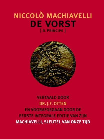 De Vorst. Machiavelli, sleutel van onze tijd, Niccolo Machiavelli ; J.F. Otten - Paperback - 9789062658046