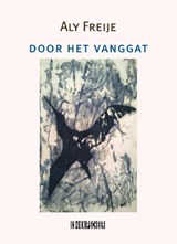 Door het vanggat - Aly Freije - 9789062659074