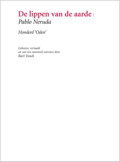 De lippen van de aarde, Pablo Neruda - Paperback - 9789062659326