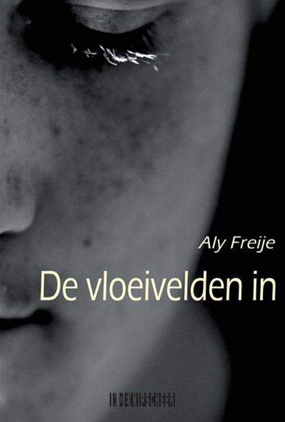 De vloeivelden in, Aly Freije - Paperback - 9789062659821