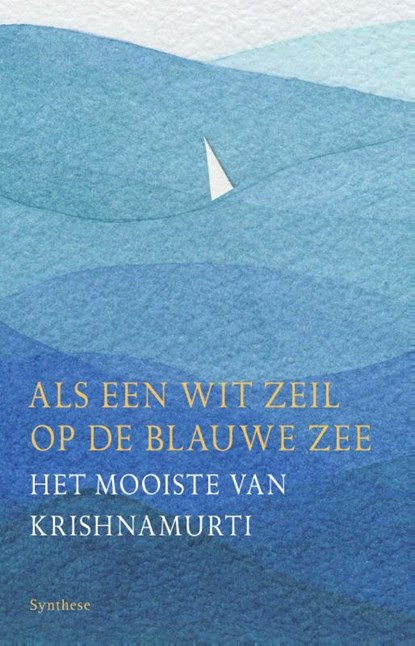 Als een wit zeil op de blauwe zee, Krishnamurti - Paperback - 9789062710287