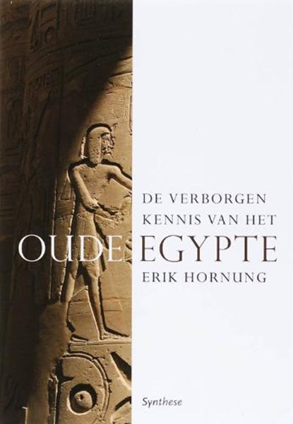 De verborgen kennis van het oude Egypte, HORNUNG, E. - Paperback - 9789062710331