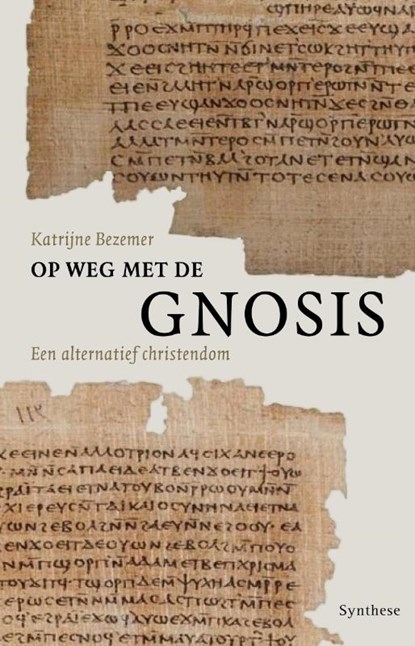 Op weg met de gnosis, Katrijne Bezemer - Paperback - 9789062710867