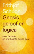 Gnosis, geloof en logica | Frithjof Schuon | 