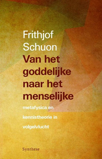 Van het goddelijke naar het menselijke, Frithjof Schuon - Paperback - 9789062711710