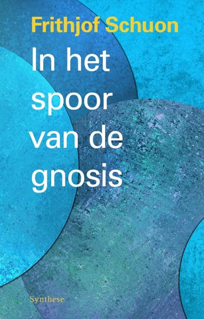 In het spoor van de gnosis, Frithjof Schuon - Paperback - 9789062711765