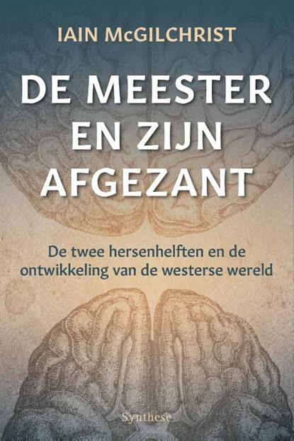 De meester en zijn afgezant, Iain McGilchrist - Paperback - 9789062711895