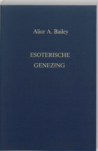 Esoterische genezing, A.A. Bailey ; R.L.V. Tierie-Versteegh - Paperback - 9789062715688