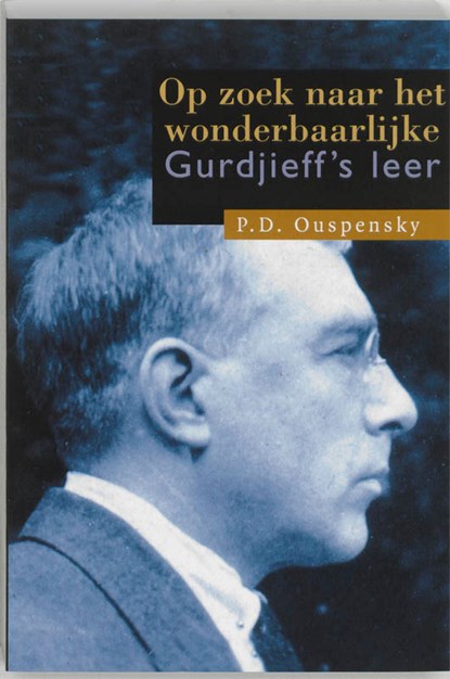 Op zoek naar het wonderbaarlijke, P.D. Ouspensky ; M.H. Ekker - Paperback - 9789062716128