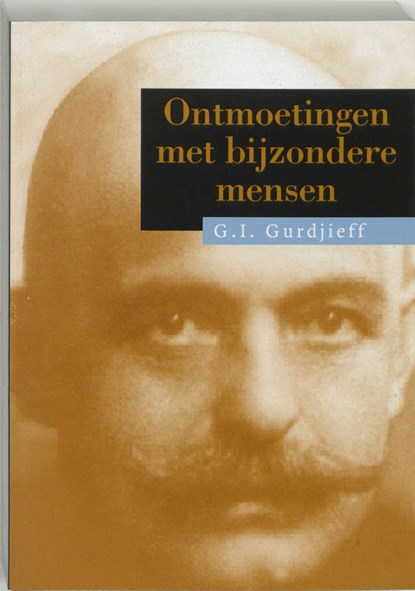 Ontmoetingen met bijzondere mensen, G.I. Gurdjieff - Paperback - 9789062716340