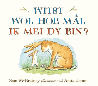 Witst wol hoe mal ik mei dy bin?, S. MacBratney - Gebonden - 9789062735327