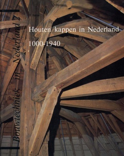 Houten kappen in Nederland 1000-1940, H. Janse - Paperback - 9789062755493