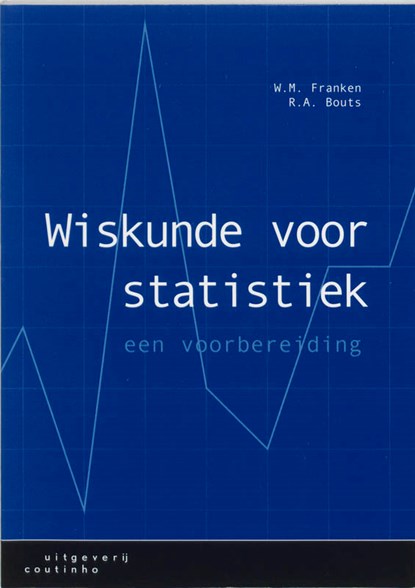 Wiskunde voor statistiek, W.M. Franken ; R.A. Bouts - Paperback - 9789062833177