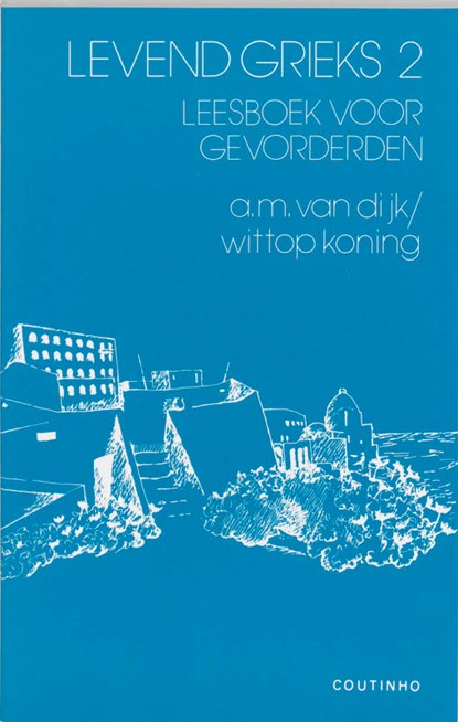 Levend Grieks 2, A.M. Dijk-Wittop Koning - Paperback - 9789062836499