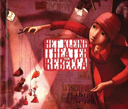 Het kleine theater van Rebecca, Rebecca Dautremer - Gebonden - 9789063066352