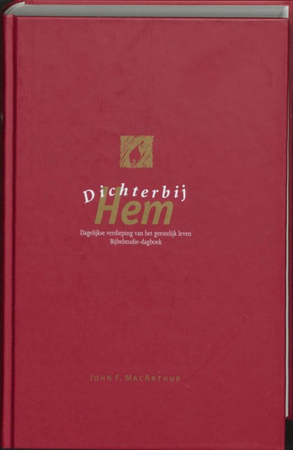 Dichter bij Hem, J.F. MacArthur - Gebonden - 9789063180645