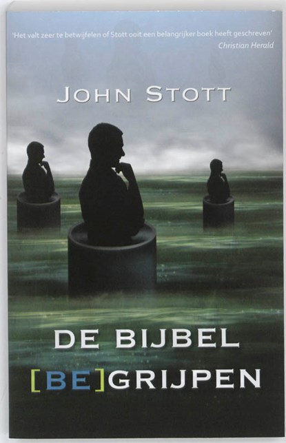 Bijbel (be)grijpen, John Stott - Paperback - 9789063181109