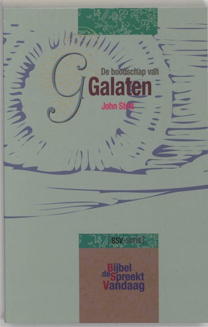 De boodschap van Galaten, J. Stott - Paperback - 9789063183141