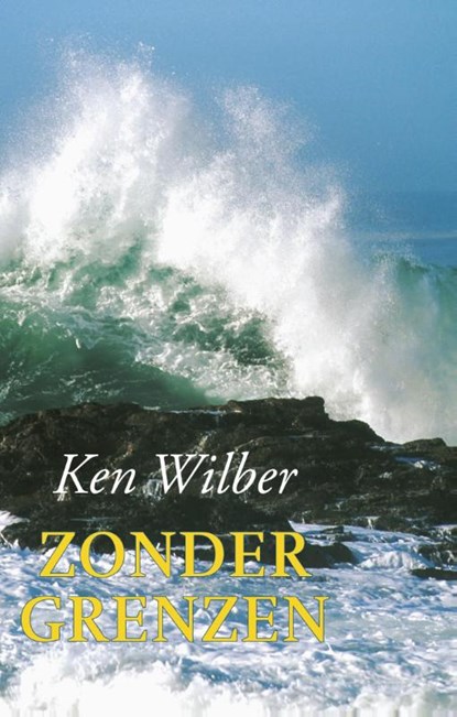 Zonder grenzen, K. Wilber - Paperback - 9789063500252