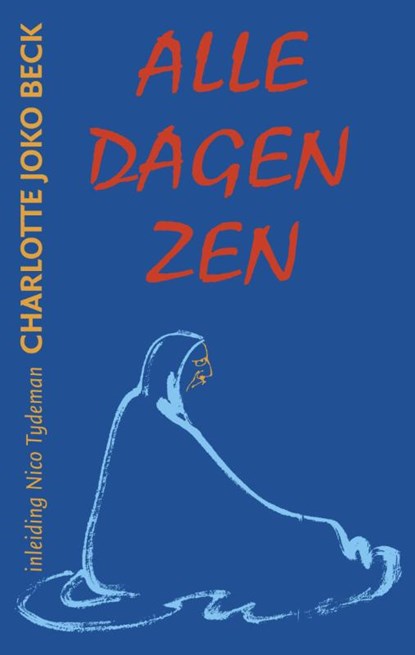 Alle dagen Zen, C.J. Beck ; N. Tydeman ; V. Verduin - Paperback - 9789063500580