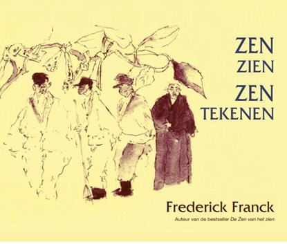 Zen zien, zen tekenen, F. Franck - Paperback - 9789063500634