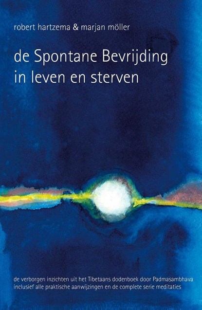 De spontane bevrijding in leven en sterven, Robert Hartzema ; Marjan Möller - Gebonden - 9789063501099