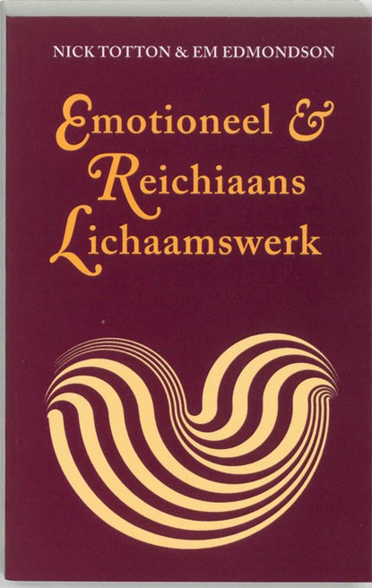 Emotioneel & Reichiaans lichaamswerk, N. Totton ; Elizabeth Edmondson - Paperback - 9789063501112