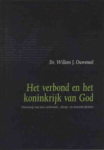 Het verbond en het koninkrijk van God, Willem J. Ouweneel - Gebonden - 9789063536183