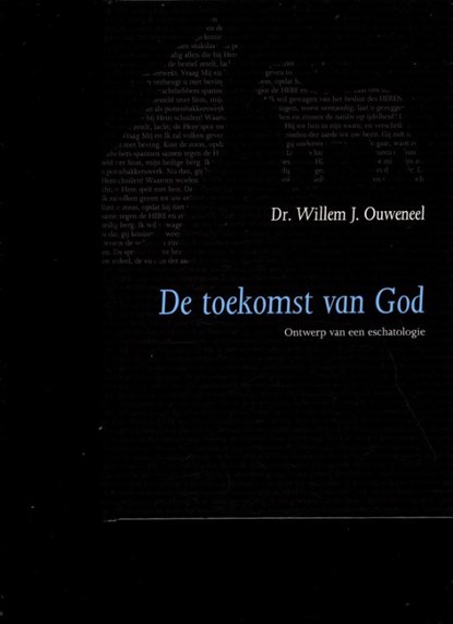 De toekomst van God, Willem J. Ouweneel - Gebonden - 9789063536473
