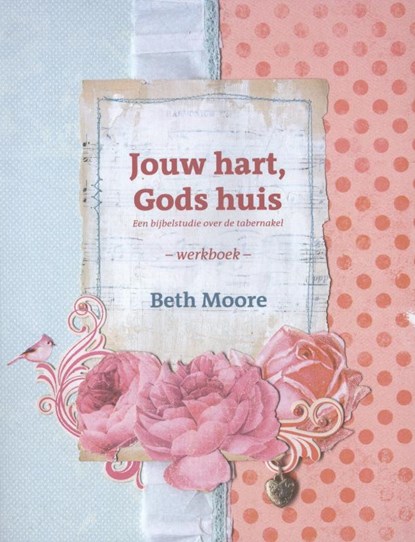 Jouw hart, Gods huis, Beth Moore - Paperback - 9789063536640