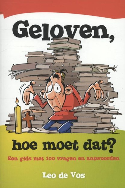 Geloven  hoe moet dat ?, Leo de Vos - Paperback - 9789063536657