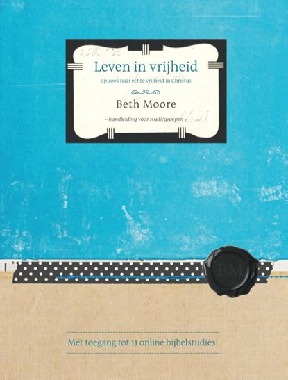 Leven in vrijheid, Beth Moore - Paperback - 9789063536930