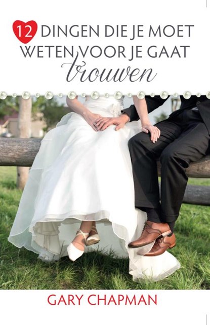 12 dingen die je moet weten voor je gaat trouwen, Gary Chapman - Paperback - 9789063537036