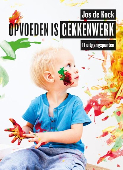 Opvoeden is gekkenwerk, Jos de Kock - Paperback - 9789063537227