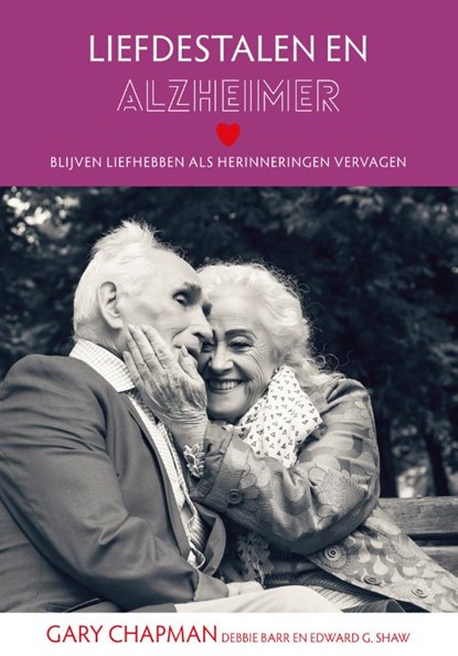 Liefdestalen en Alzheimer, Gary Chapman ; Debbie Barr ; Edward G. Shaw - Paperback - 9789063537258