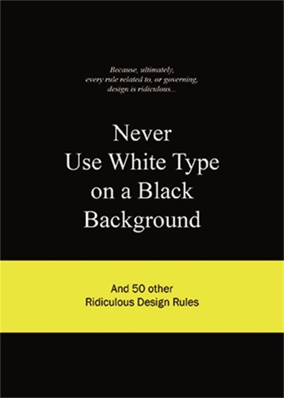 Never Use White Type on a Black Background, A. van Gaalen - Gebonden - 9789063692070