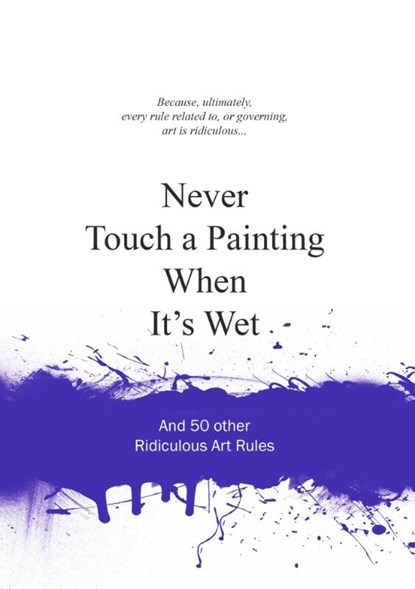 Never touch a painting when it's wet, Anneloes van Gaalen - Gebonden - 9789063692803