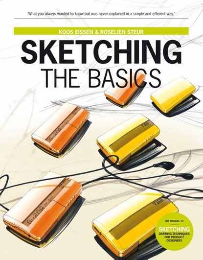 Sketching the Basics, Koos Eissen ; Roselien Steur - Paperback - 9789063695347