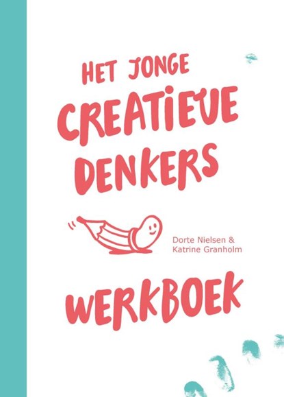 Het jonge creatieve denkers werkboek, Dorte Nielson ; Katrine Granholm - Paperback - 9789063695569