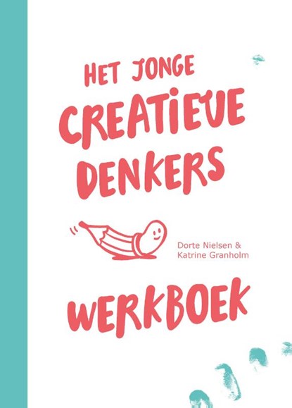 Het jonge creatieve denkers werkboek, Dorte Nielson ; Katrine Granholm - Paperback - 9789063695569