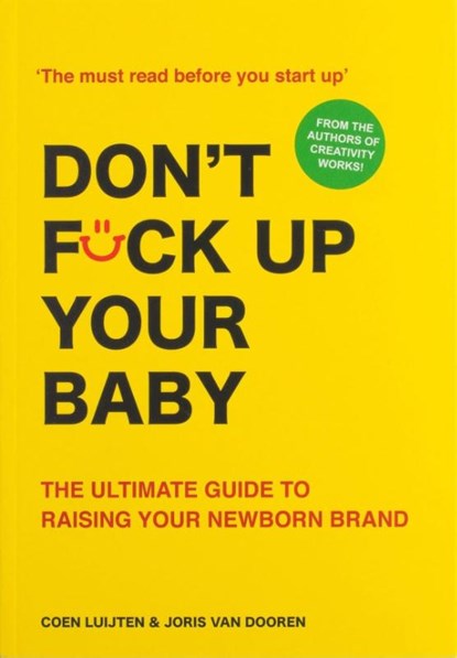 Don't Fck Up Your Baby, Coen Luijten ; Joris van Dooren - Paperback - 9789063696429