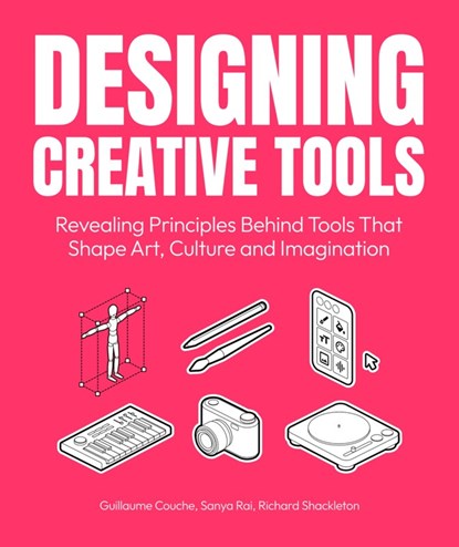 Designing Creative Tools, Guillaume Couche ; Sanya Rai ; Richard Shackleton - Paperback - 9789063697761