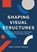 Shaping Visual Structures, Carla Viviana Cordova - Paperback - 9789063699093