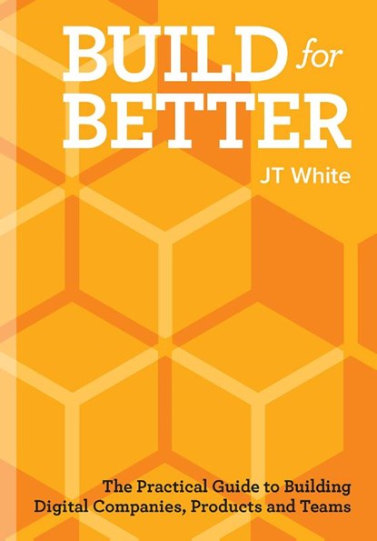 Build for Better, J.T. White - Paperback - 9789063699536