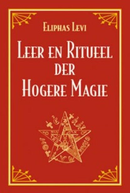 Leer en ritueel der hogere magie, E. Levi - Paperback - 9789063780227
