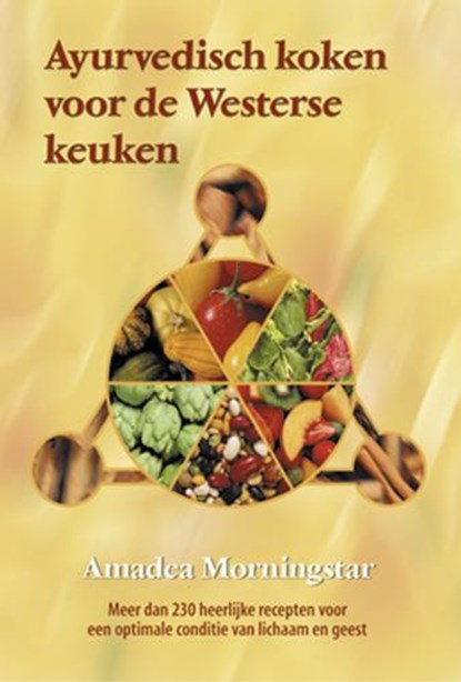 Ayurvedisch koken voor de Westerse keuken, A. Morningstar - Paperback - 9789063783976