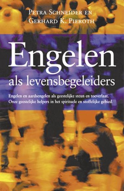 Engelen als levensbegeleiders, P. Schneider ; G.K. Pieroth - Paperback - 9789063784522